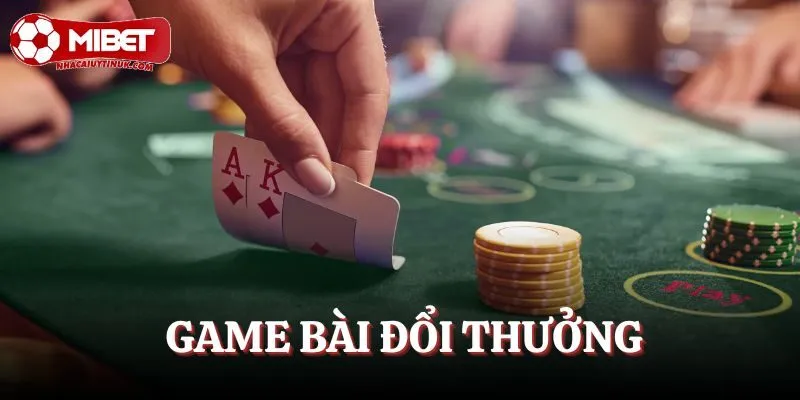Game Bài Đổi Thưởng tại Mibet
