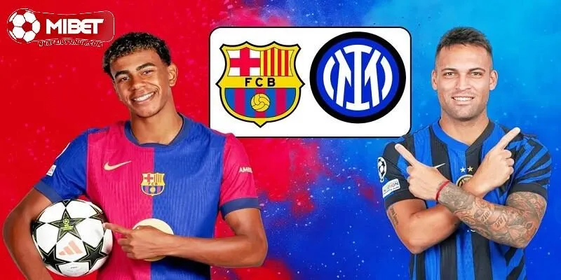 Kèo cược rung trong trận Inter vs Barcelona tại Cúp C1