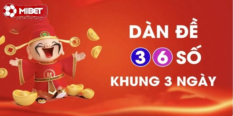 Nuôi dàn đề 36 số khung 3 ngày nên tham khảo